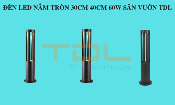 Tổng hợp đèn LED nấm tròn sân vườn 30cm - 40cm - 60cm