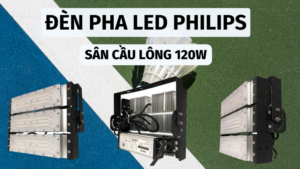 đèn pha philips 120w sân cầu lông